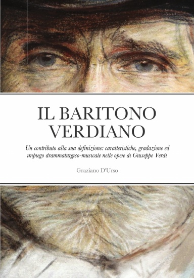 Graziano D'Urso: Baritono Verdiano : Un Contributo Alla Sua Definizione (Italian language, 2021, Lulu Press, Inc.)