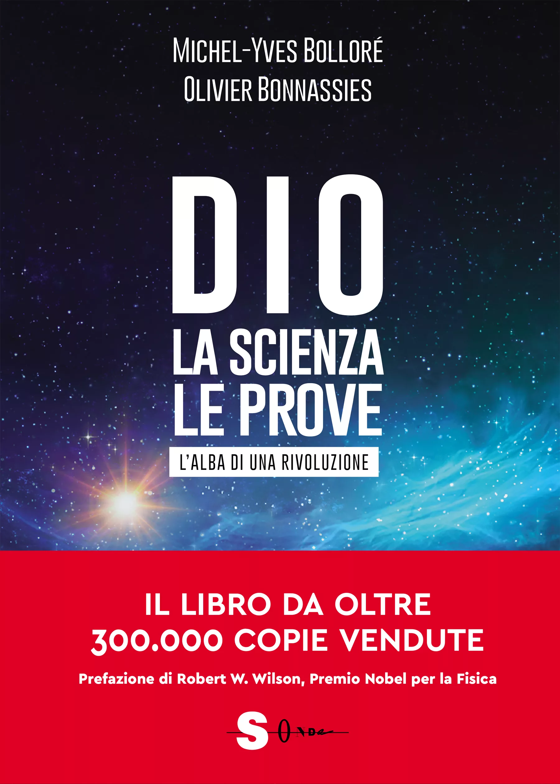 Michel-Yves Bolloré, Olivier Bonnassies: Dio. La scienza. Le prove (Paperback, Italiano language, 2024, Edizioni Sonda)