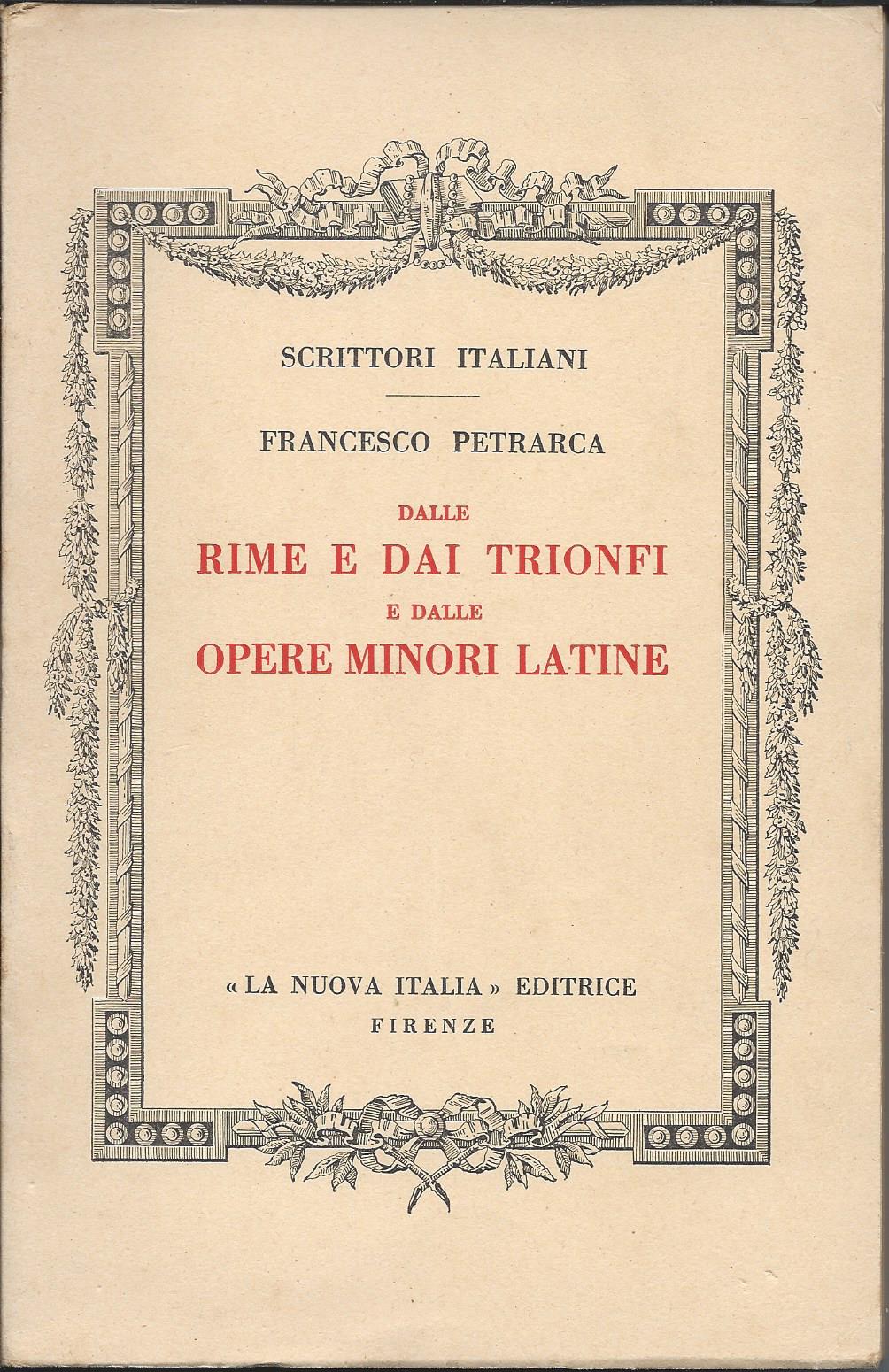 Francesco Petrarca: Dalle rime e dai trionfi e dalle opere minori latine (Paperback, Italiano language, 1962, La nuova Italia)