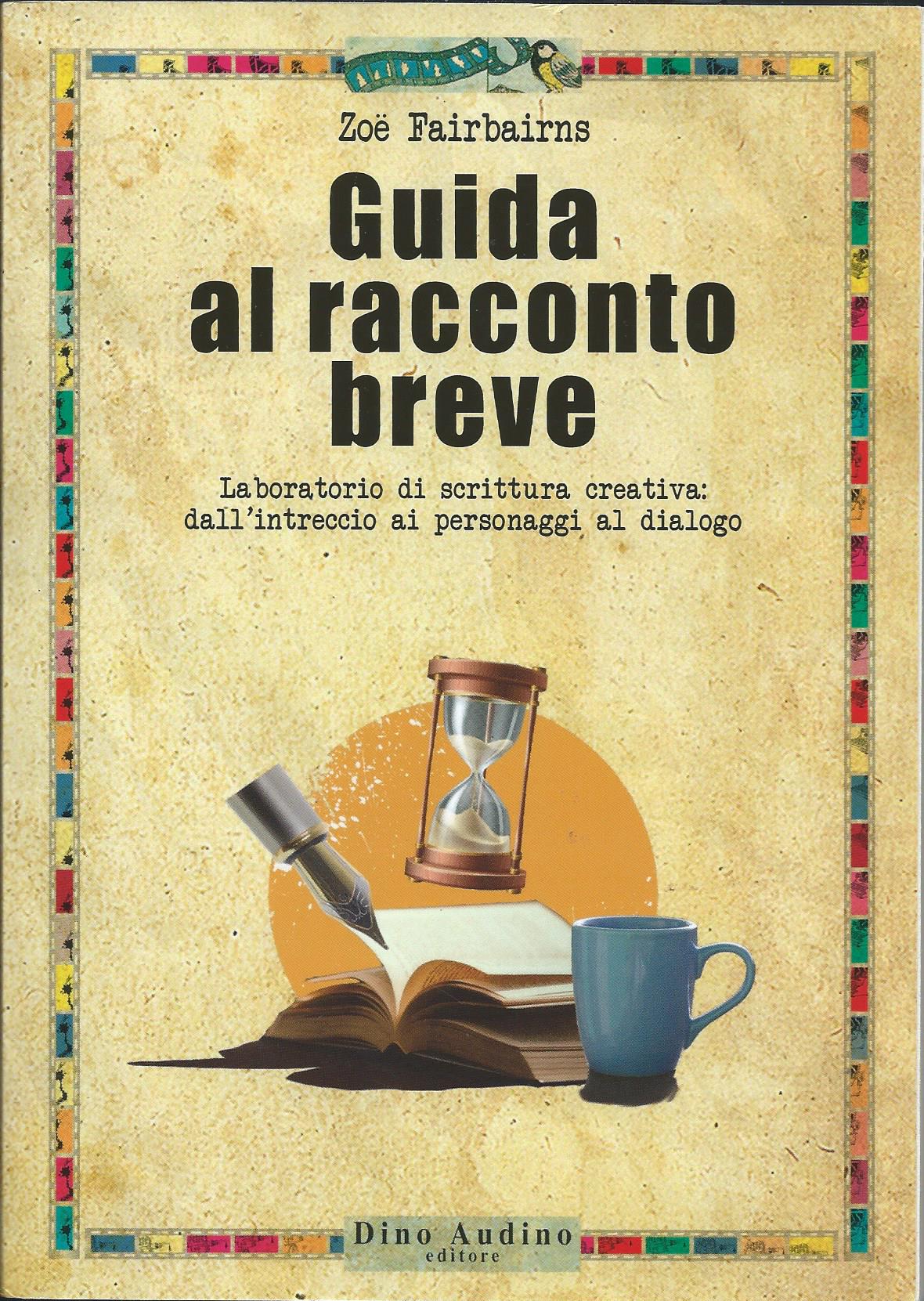 Zoë Fairbairns: Guida al racconto breve (Paperback, Italiano language, 2022, Dino Arduino Editore)