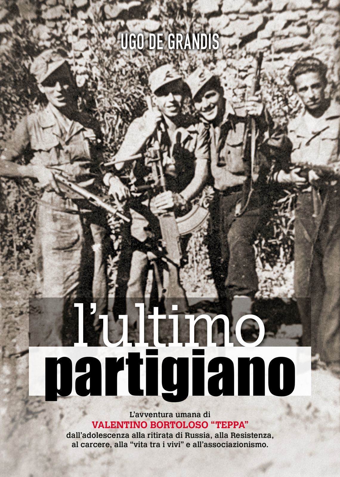 Ugo De Grandis: L'ultimo partigiano (Paperback)