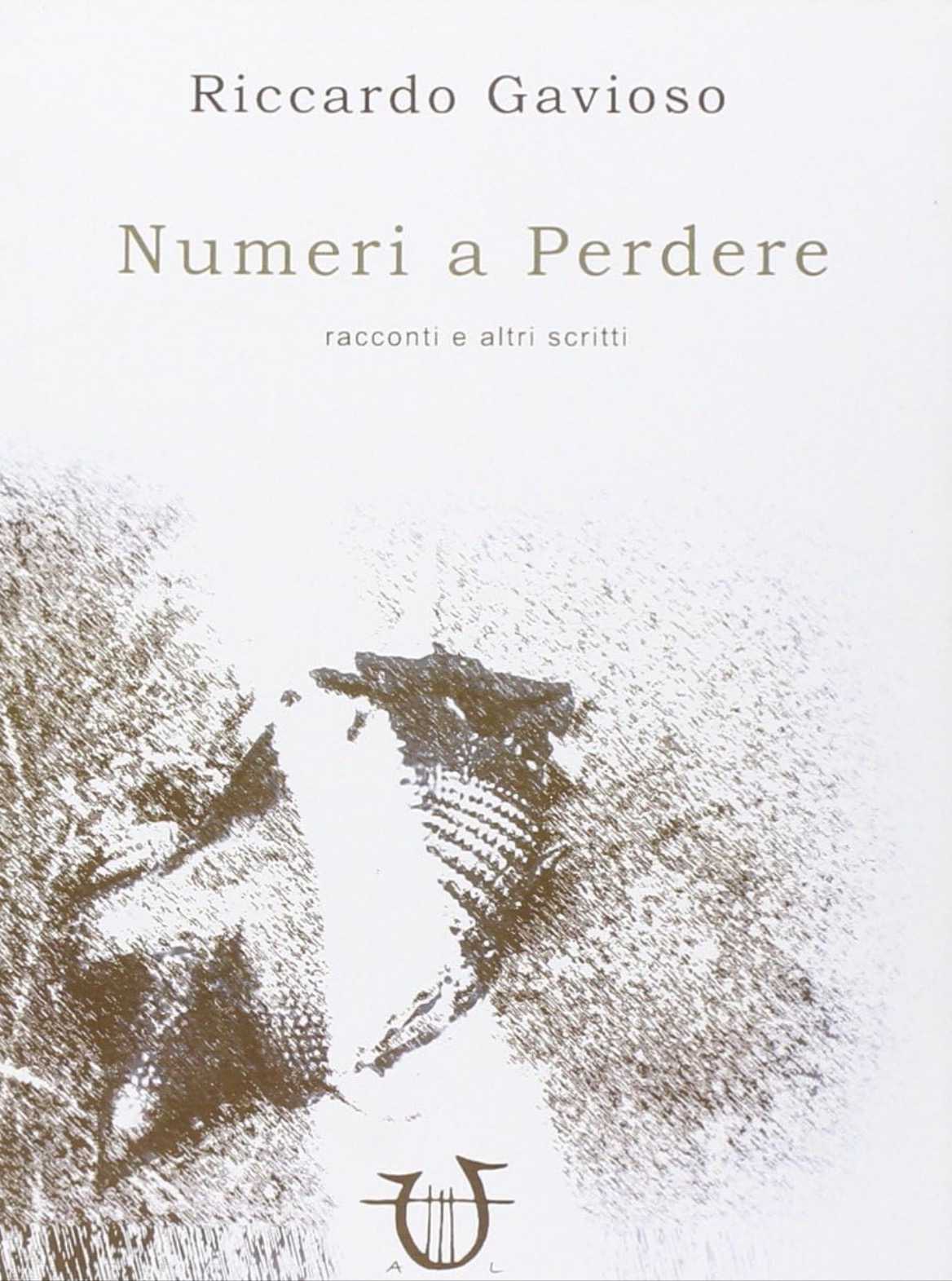 Riccardo Gavioso: Numeri a Perdere (Paperback, Italian language, Arpeggio Libero editore)
