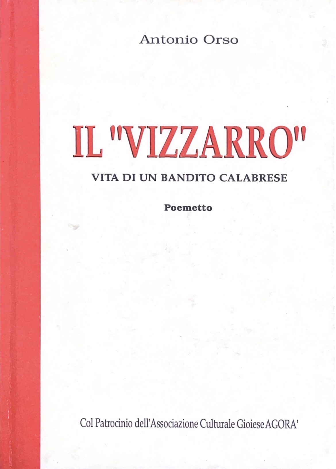 Antonio Orso: Il "vizzarro" (Italian language, 1992, Il Ficodindia)