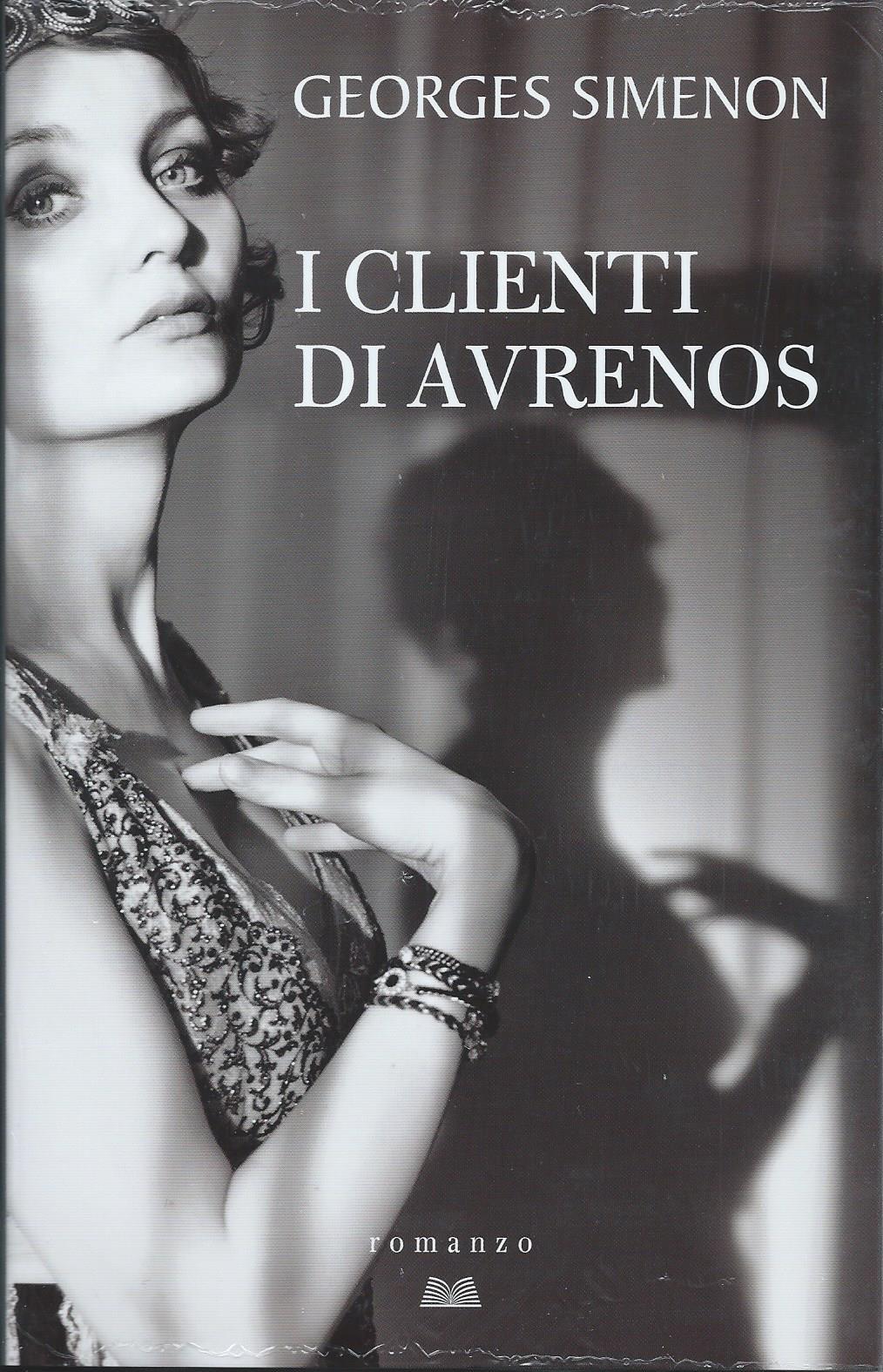 Georges Simenon: I clienti di Avrenos (Paperback, Italiano language, 2014, Mondolibri)