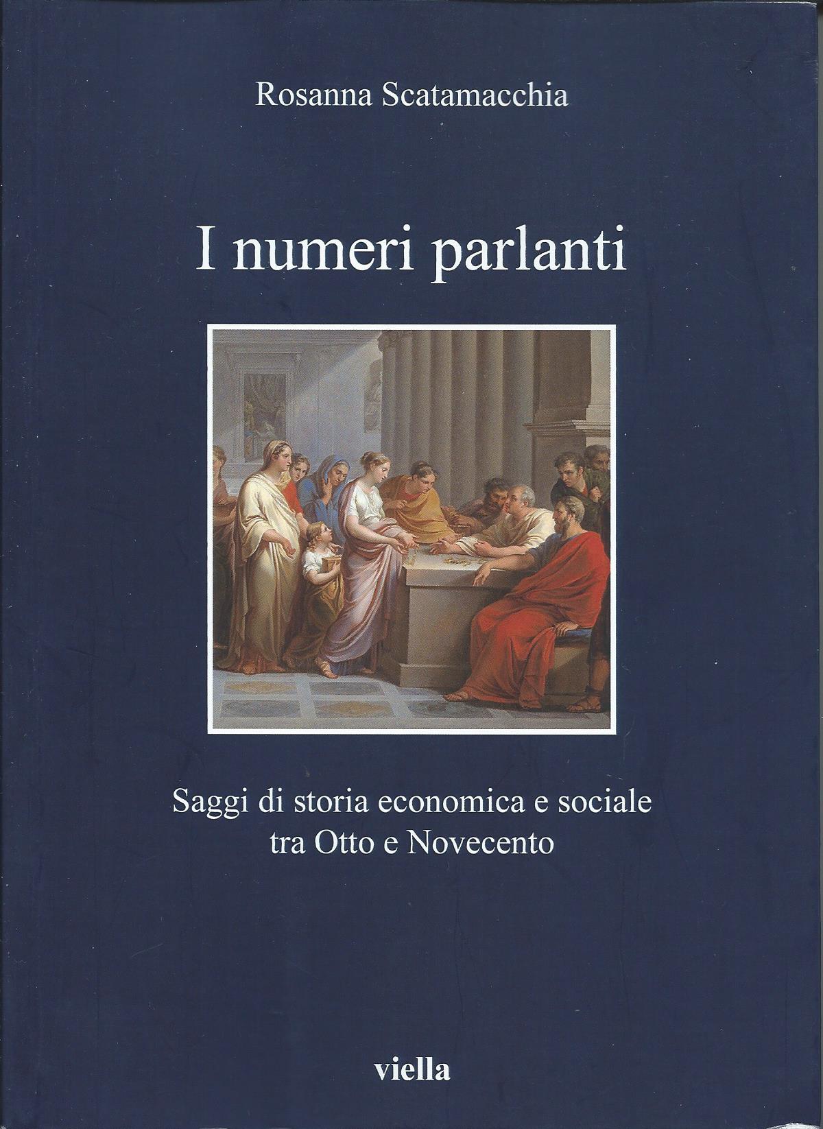Rosanna Scatamacchia, Emmanuel Betta, Raffaele Romanelli, Francesca Sofia: I Numeri Parlanti (Paperback, Italian language, 2024, Viella)