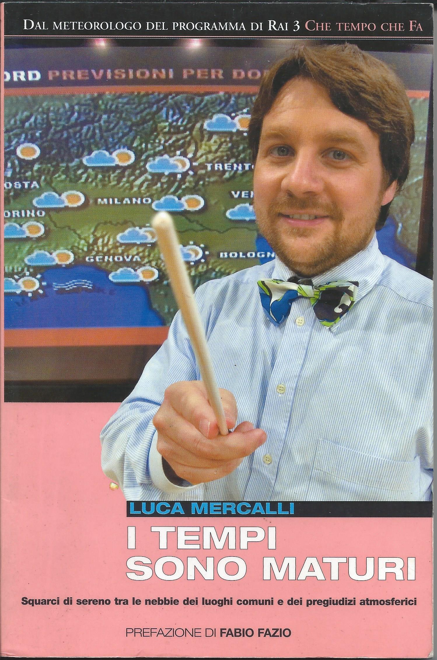 Fabio Fazio, Luca Mercalli: I tempi sono maturi (Paperback, Italiano language, 2004, CDA&VIVALDA Editori)