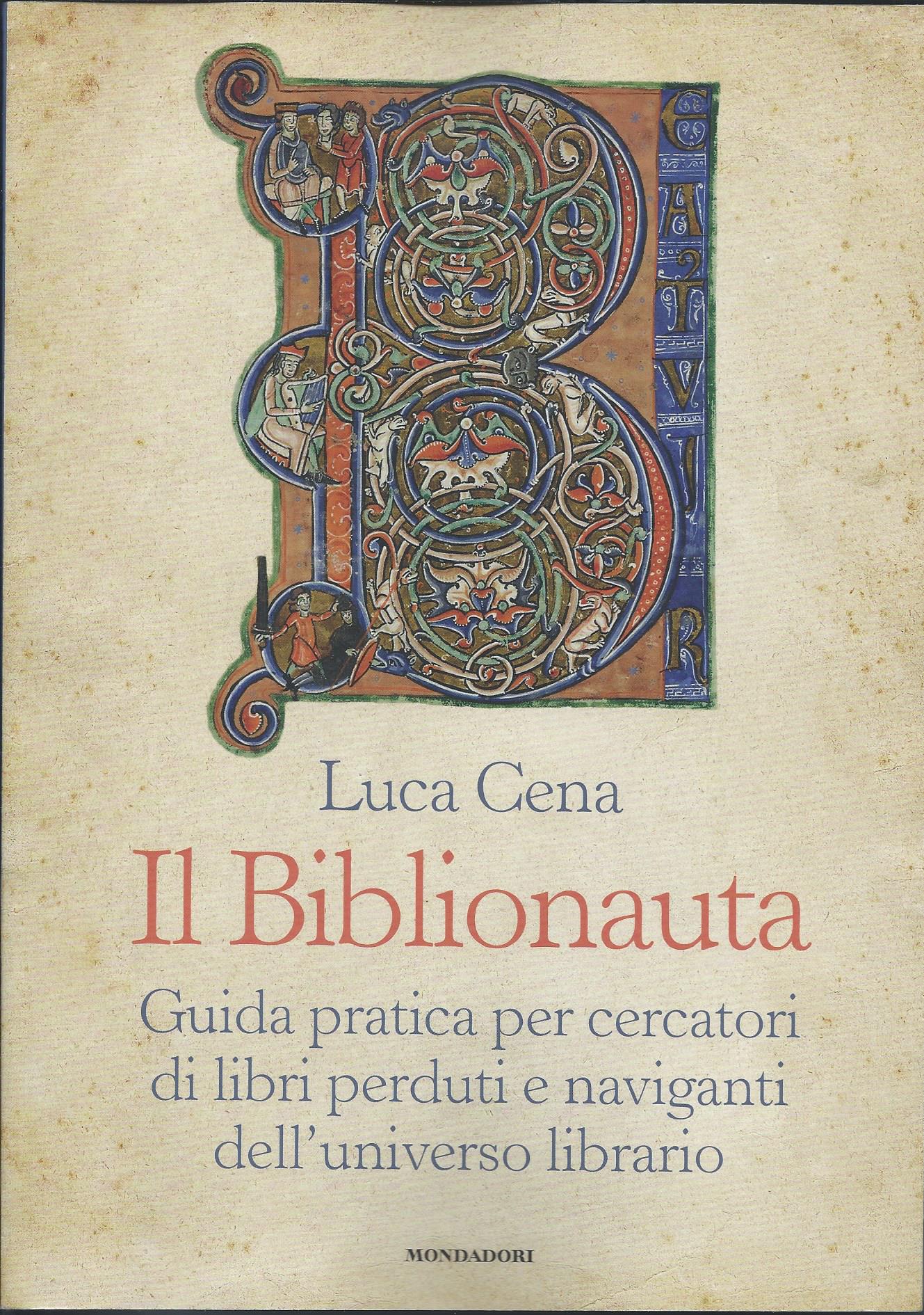 Luca Cena: Il Biblionauta (Paperback, Italiano language, Mondadori)