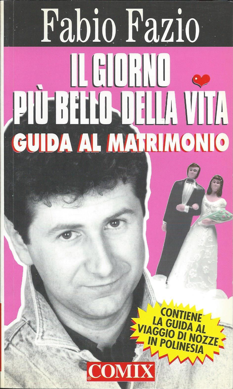 Fabio Fazio: Il giorno più bello della vita (Paperback, Italiano language, 1995, Comix)