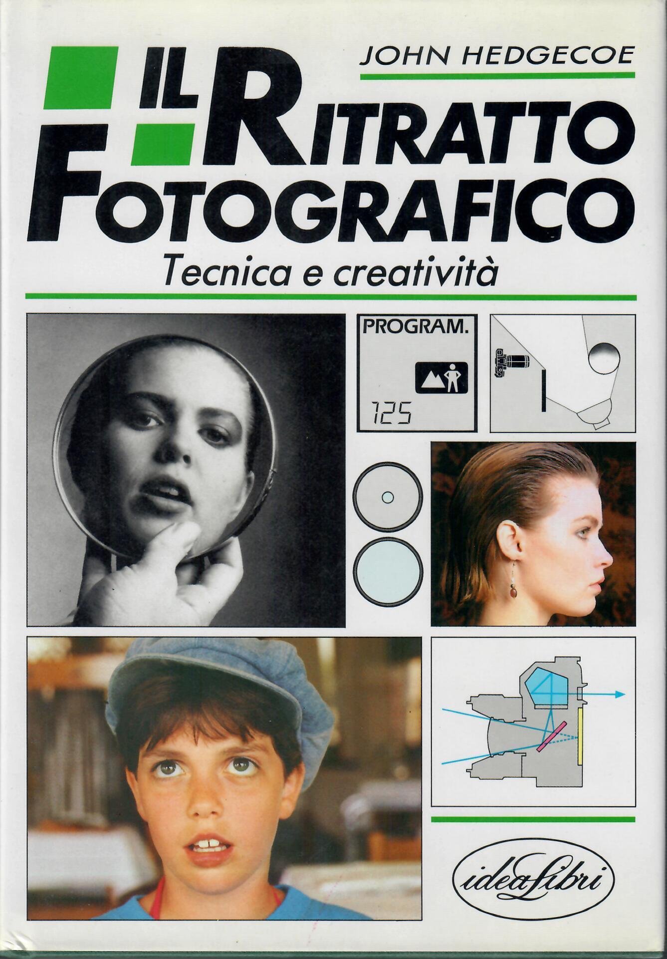 John Hedgecoe: Il ritratto fotografico (Hardcover, Italiano language, 1991, Idealibri)