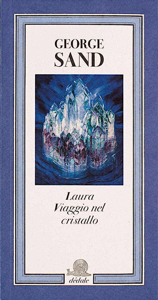 George Sand: Laura. Viaggio nel cristallo. (Paperback, Italiano language, Franco Maria Ricci)