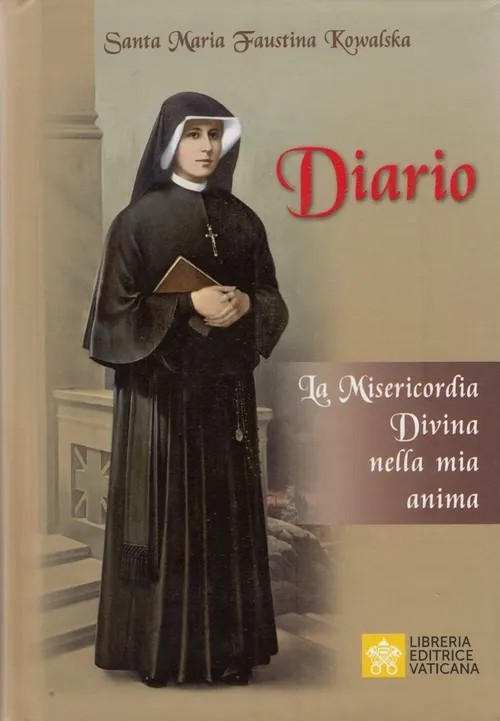 Saint Faustina, Santa Faustina Kowalska: Diario di Suor Faustina Kowalska: La Misericordia Divina nella mia anima (EBook, Italiano language, LEV Libreria Editrice Vaticana)