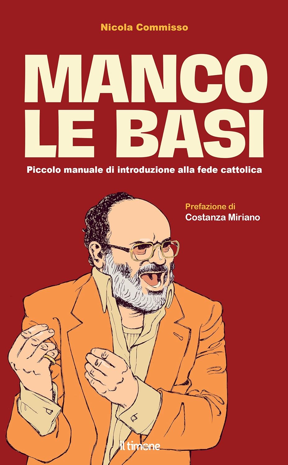 Nicola Commisso: Manco le basi (Paperback, Italiano language, 2025, Il Timone)