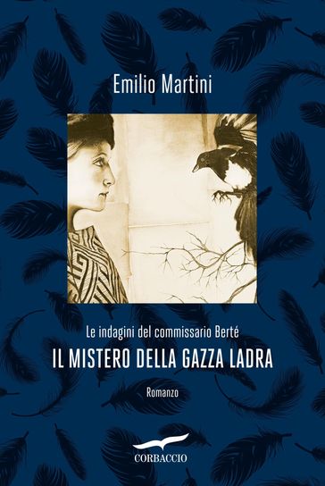 Emilio Martini: Il mistero della gazza ladra. Le indagini del commissario Berté (Italiano language, 2017, TEA)