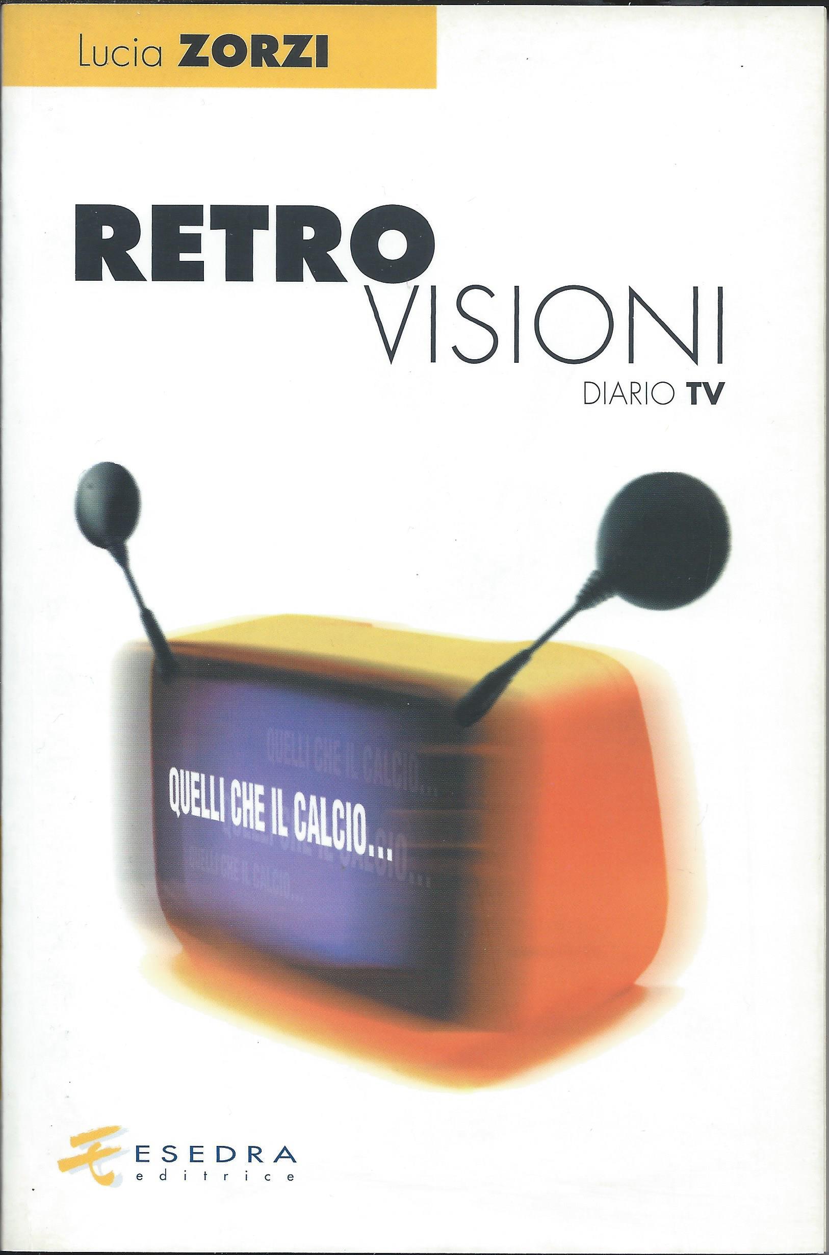 Lucia Zorzi: Retrovisioni (Paperback, Italiano language, 1998, Esedra Editrice)