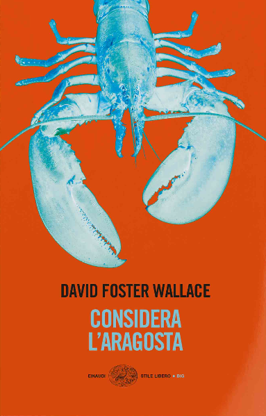 David Foster Wallace: Considera l'aragosta (Paperback, 2010, Einaudi)