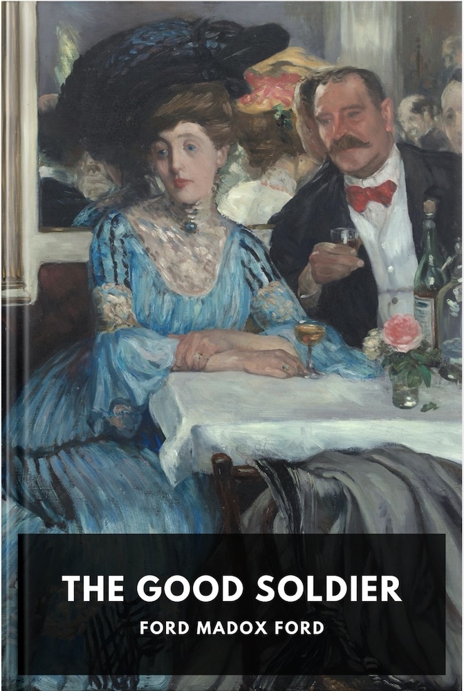 Ford Madox Ford: The Good Soldier (EBook, Standard EBooks)