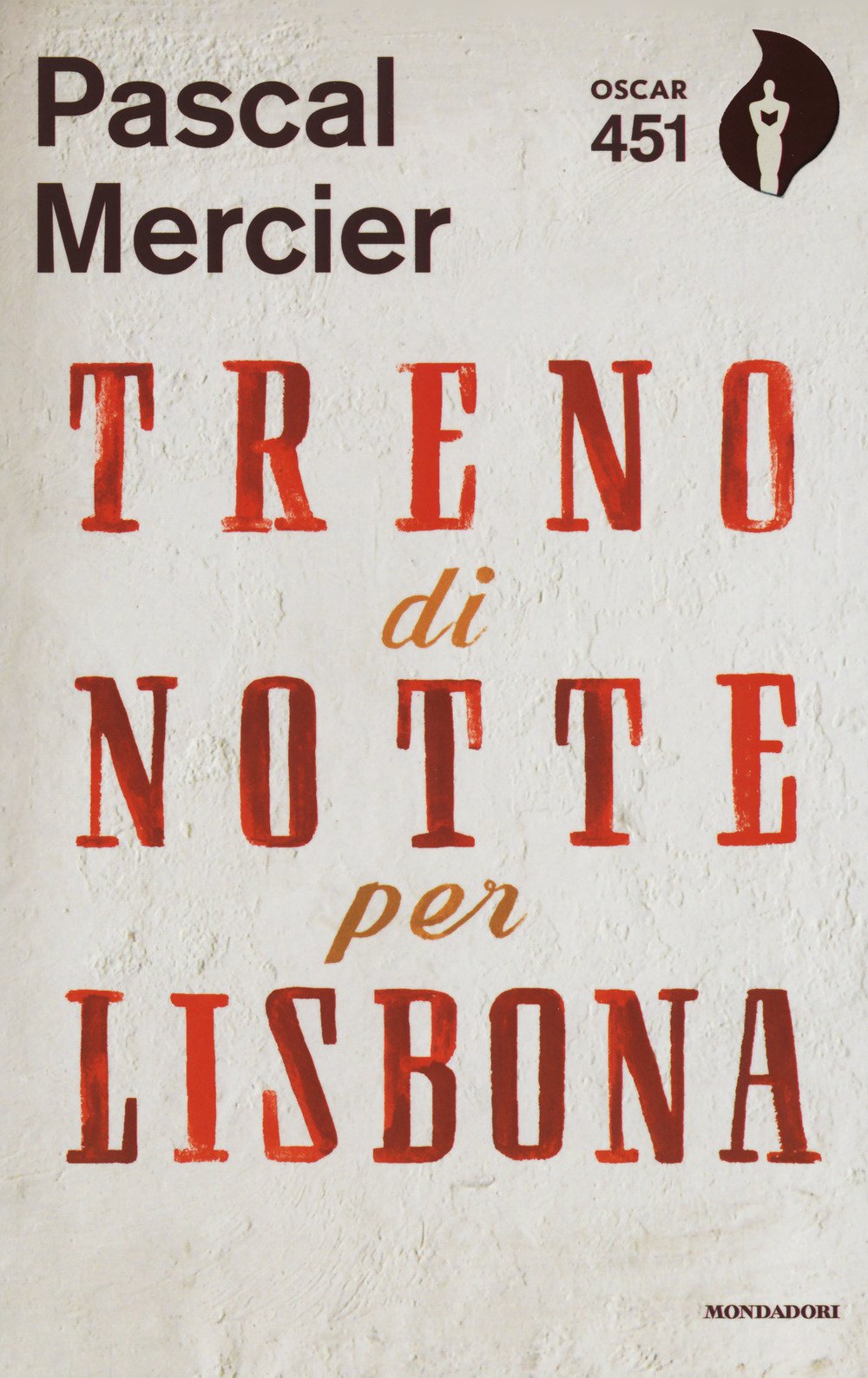 Pascal Mercier: Treno di notte per Lisbona (Paperback, Italiano language, 2017, Mondadori)