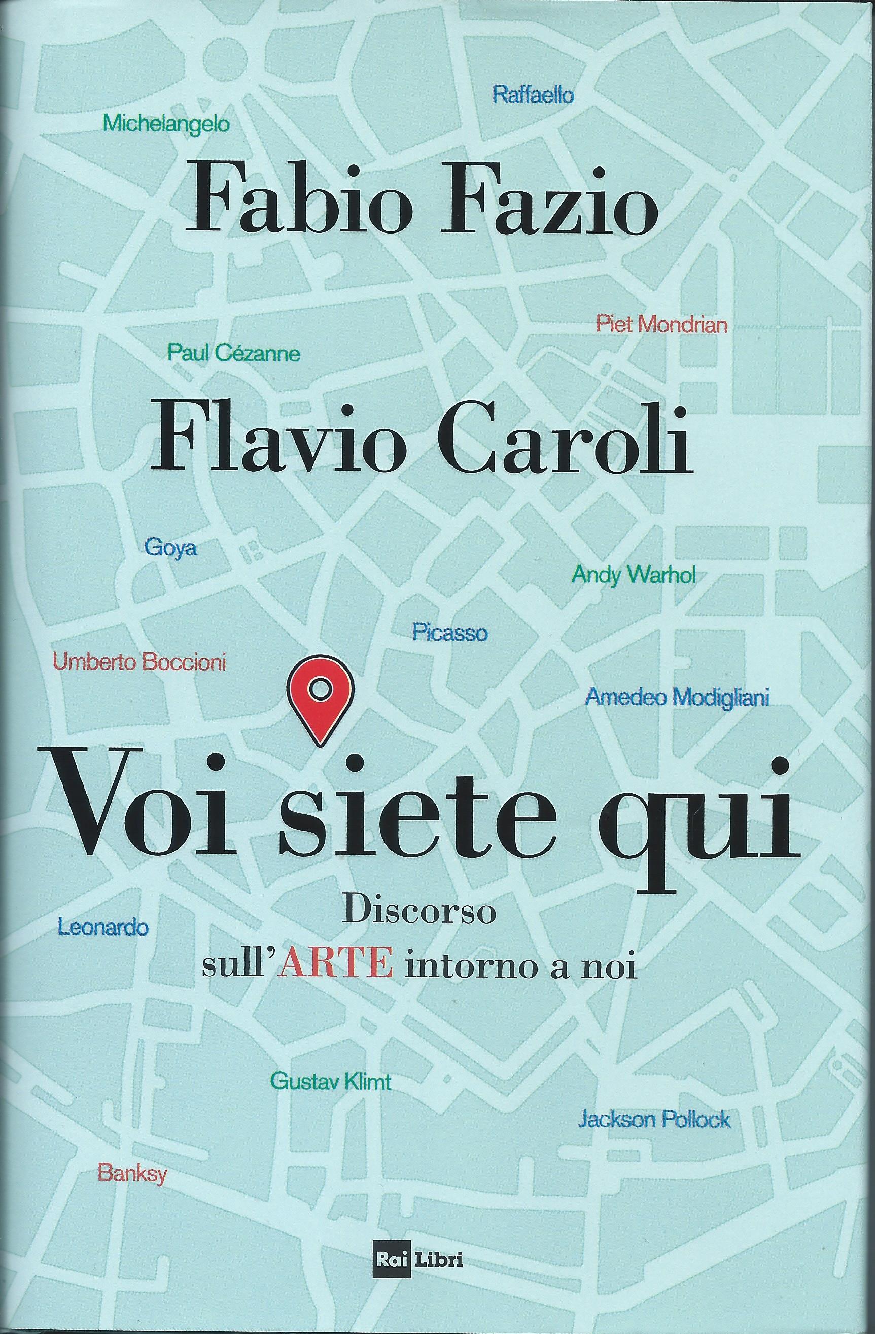 Fabio Fazio, Flavio Caroli: Voi siete qui (Hardcover, Italiano language, 2022, Rai Libri)