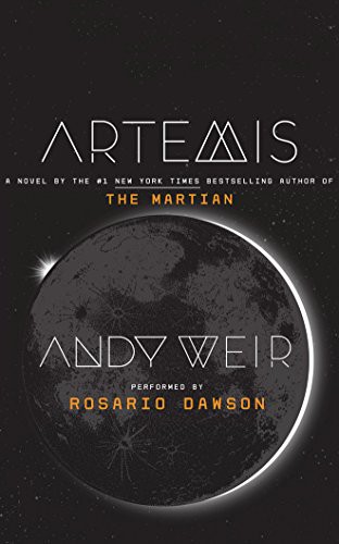 Andy Weir, Rosario Dawson: Artemis (AudiobookFormat, Audible Studios on Brilliance, Audible Studios on Brilliance Audio)