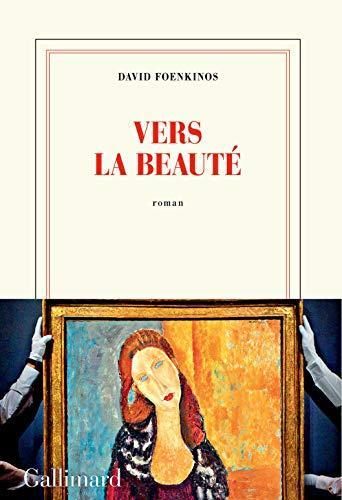 David Foenkinos: Vers la beauté (French language, 2018)