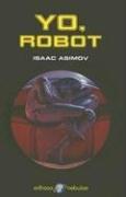 Harlan Ellison, Isaac Asimov, Mark Zug: yo, robot (Spanish language, 1984)