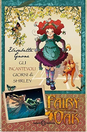 Elisabetta Gnone: Gli incantevoli giorni di Shirley. Fairy Oak (Hardcover, 2017, Salani)