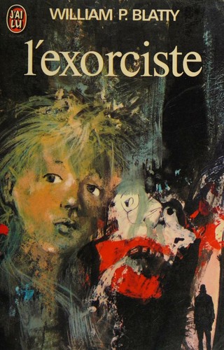 William Peter Blatty: L'exorciste (Paperback, French language, 1977, Editions J'ai Lu)