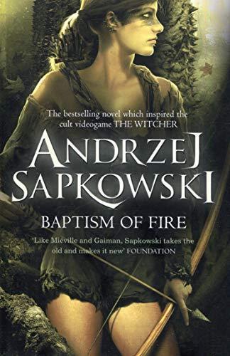 Andrzej Sapkowski: Baptism of Fire (2014, Gollancz)