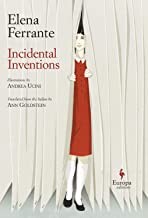 Elena Ferrante: Incidental Inventions (Hardcover, 2019, Europa Editions)