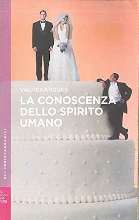 Luc de Clapiers de Vauvenargues: CONOSCENZA DELLO SPIRITO UMANO
