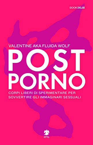 Valentine aka Fluida Wolf: Postporno (Paperback, Italiano language, 2023, Eris)