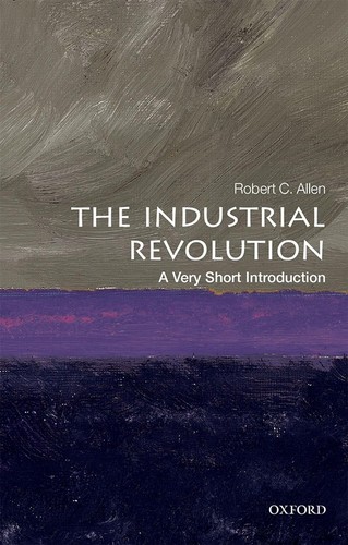 Robert C. Allen: Industrial Revolution (2017, Oxford University Press)