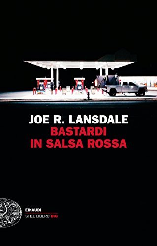 Joe R. Lansdale: Bastardi in salsa rossa (Paperback, Italiano language, 2016, Einaudi)