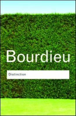 Pierre Bourdieu, Pierre Bourdieu, Tony Bennett - undifferentiated: Distinction A Social Critique Of The Judgement Of Taste (2010, Routledge)