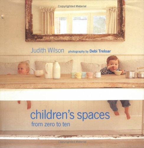 Judith Wilson: Children's spaces (2001, Ryland Peters & Small)