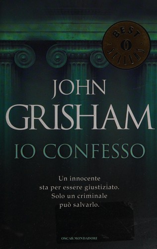 John Grisham: Io confesso (Italian language, 2014, Oscar Mondadori)