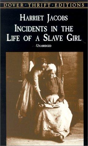 Harriet A. Jacobs: Incidents in the life of a slave girl (2001, Dover Publications)