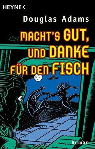 Douglas Adams: Macht's gut, und danke für den Fisch (Paperback, German language, Heyne)