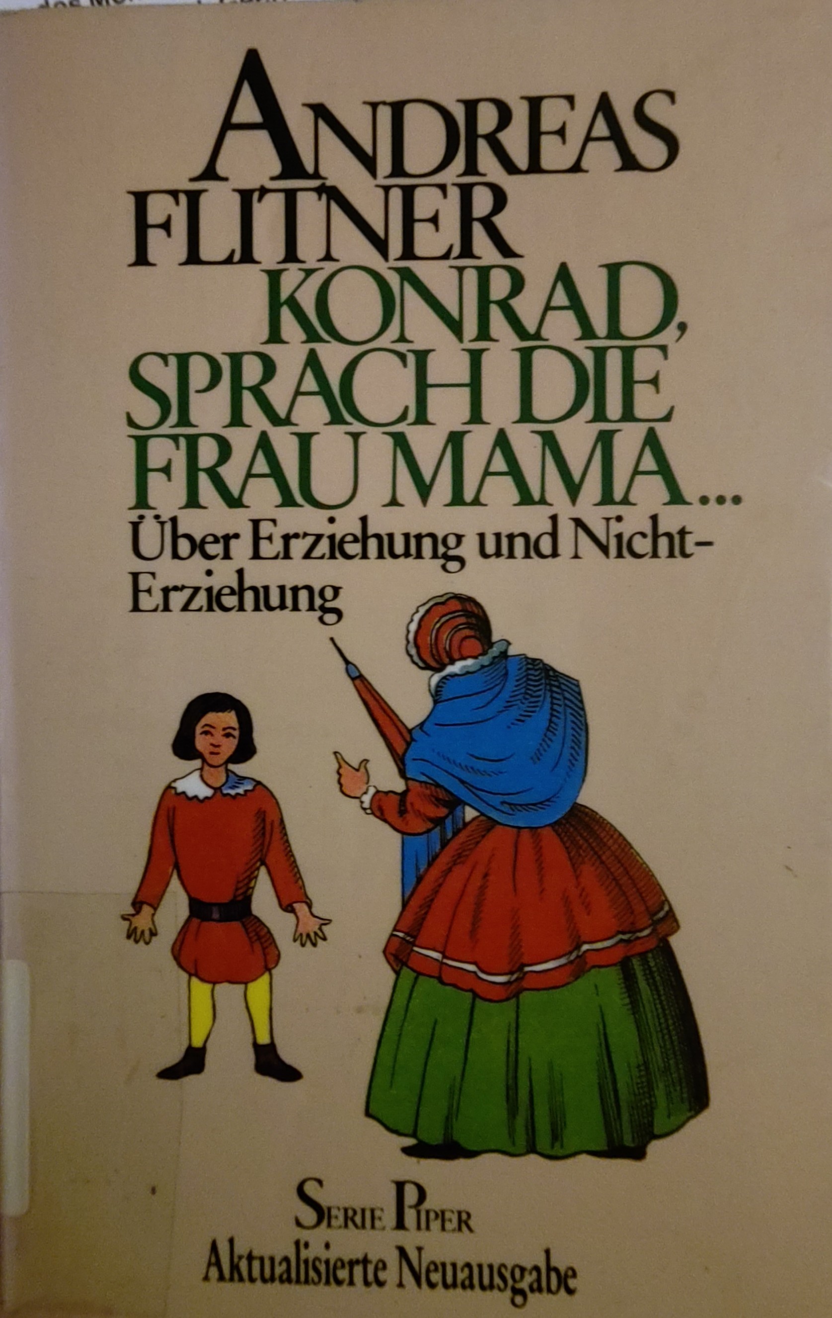 Andreas Flitner: Konrad, sprach die Frau Mama (Paperback, german language, Piper)