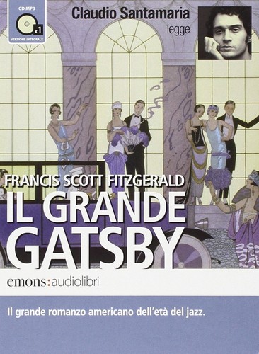 F. Scott Fitzgerald: Il grande Gatsby (AudiobookFormat, Italian language, 2011, emons:audiolibri)