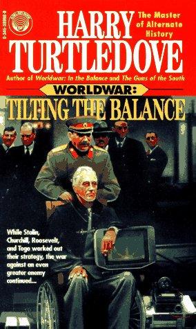 Harry Turtledove: Tilting the Balance (Worldwar Series, Volume 2) (Paperback, Del Rey)