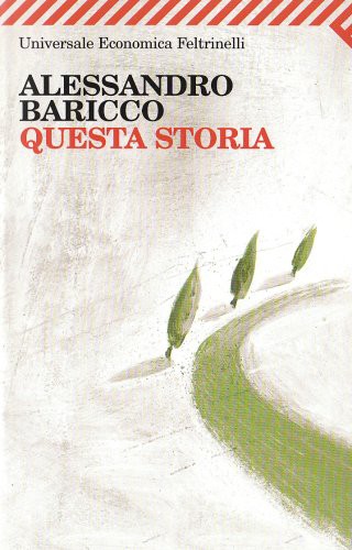 Alessandro Baricco: Questa Storia (Paperback, Italian language, 2007, Feltrinelli)