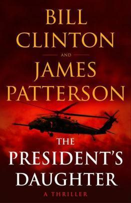 Bill Clinton, James Patterson: The President's Daughter (2021)