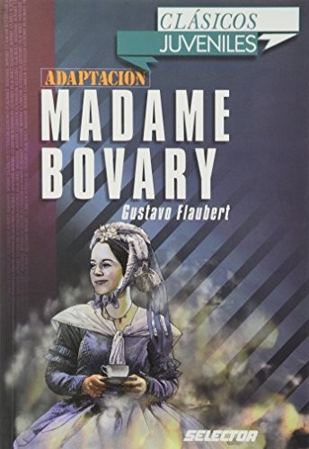 Gustave Flaubert: Madame Bovary / Madam Bovary (Paperback, Spanish language, Selector, Selector, S.A. de C.V.)