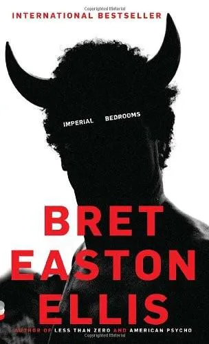Bret Easton Ellis: Imperial Bedrooms