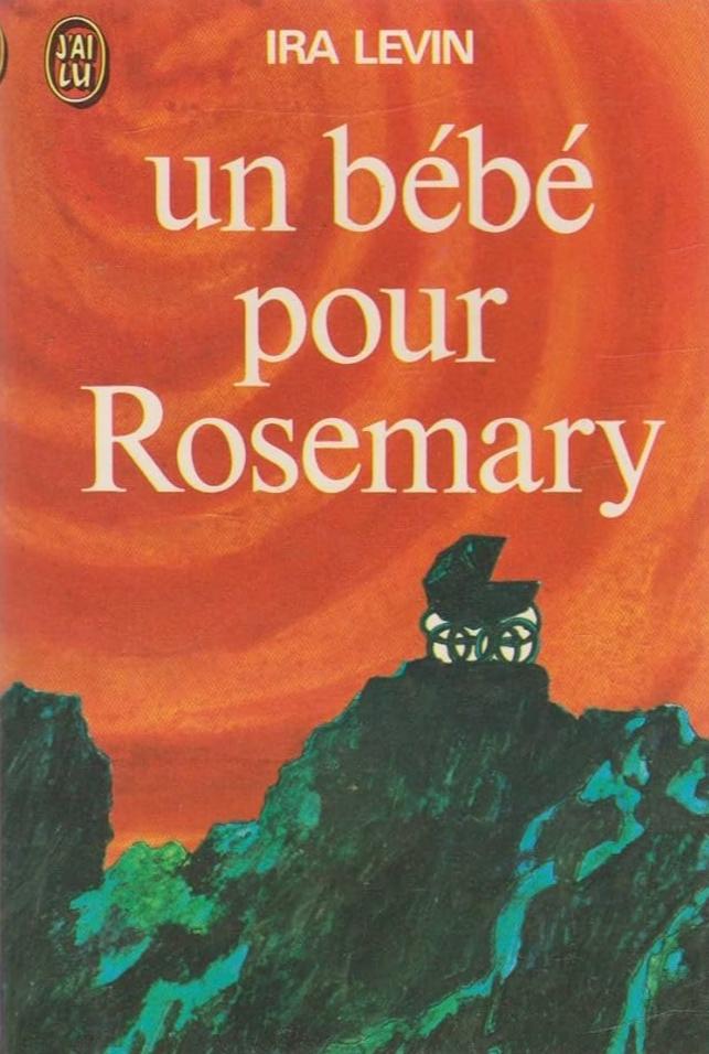 Ira Levin: Un Bébé pour Rosemary (French language, 1980, J'ai Lu)