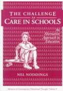 Nel Noddings: The challenge to care in schools (1992, Teachers College Press)