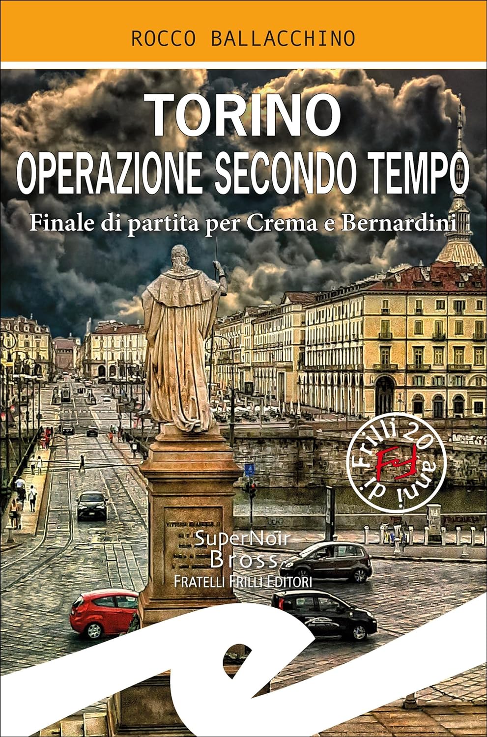 Rocco Ballacchino: Torino operazione secondo tempo (EBook, Italiano language, 2020, Fratelli Frilli)