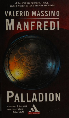 Valerio Massimo Manfredi: Palladion (Italian language, 2005, Mondadori)