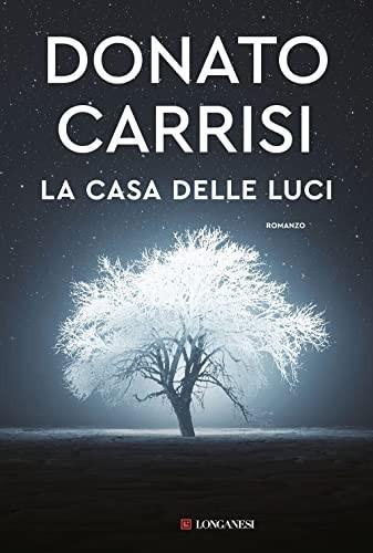 Donato Carrisi: LA CASA DELLE LUCI (Hardcover, Italian language, Longanesi)